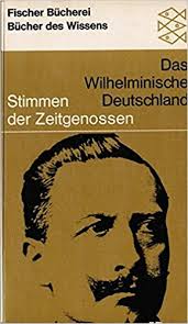 Das Wilhelminische Deutschland: Stimmen der Zeitgenossen