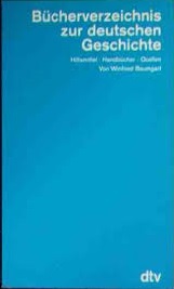 Bücherverzeichnis zur deutschen Geschichte : Hilfsmittel, Handbücher, Quellen