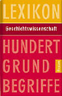 Lexikon Geschichtswissenschaft: hundert Grundbegriffe