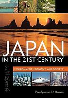 Japan in the twenty-first century : environment, economy, and society