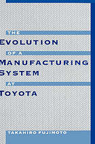 The evolution of a manufacturing system at Toyota