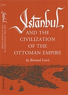 Istanbul and the civilization of the Ottoman Empire