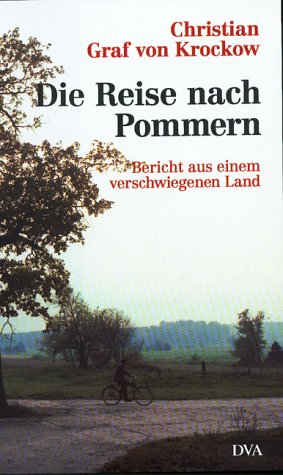 Die Reise nach Pommern : Bericht aus einem verschwiegenen Land