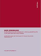 Der Dreibund europäische Großmacht- und Allianzpolitik vor dem Ersten Weltkrieg