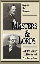 Masters [and] Lords : mid-19th-century U.S. planters and Prussian junkers