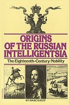 Origins of the Russian intelligentsia : the eighteenth century nobility