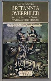 Britannia Overruled - British Policy and World Power in the 20th Cent.