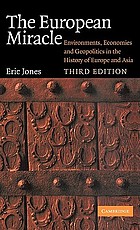 The European miracle : environments, economies and geopolitics in the history of Europe and Asia