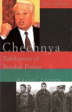 Chechnya : tombstone of Russian power