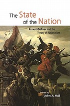 The State of the Nation. Ernest Gellner and the Theory of Nationalism