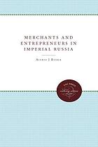 Merchants and entrepreneurs in Imperial Russia