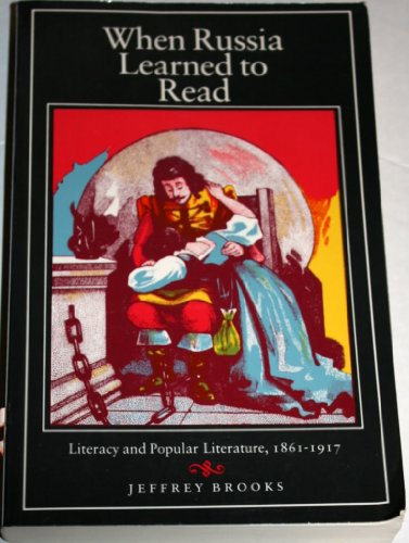 When Russia learned to read : literacy and popular literature, 1861-1917