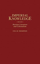 Imperial knowledge : russian literature and colonialism*