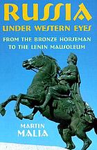 Russia under Western eyes : from the Bronze Horseman to the Lenin Mausoleum