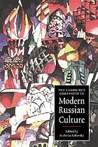 The Cambridge companion to modern Russian culture