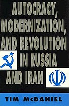 Autocracy, Modernization, and Revolution in Russia and Iran