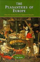 The peasantries of Europe : from the fourteenth to the eighteenth centuries