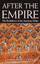 After the empire : the breakdown of the American order