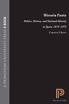 Historia Patria: Politics, History, and National Identity in Spain, 1875-1975