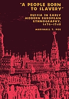 A People Born to Slavery": Russia in Early Modern European Ethnography, 1476–1748