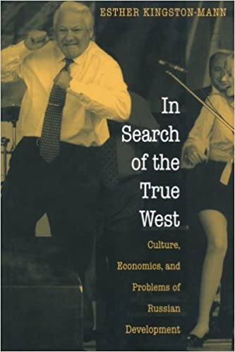 In search of the true West : culture, economics, and problems of Russian development