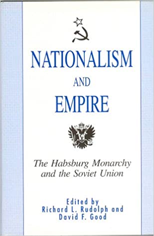 Nationalism and empire : the Habsburg Empire and the Soviet Union