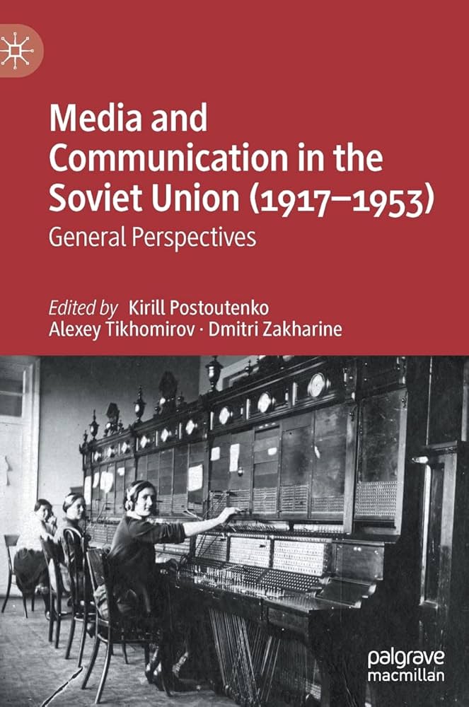 Media and Communication in the Soviet Union (1917-1953): General Perspectives