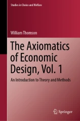 The Axiomatics of economis design, Vol. 1: an introduction to theory and methods