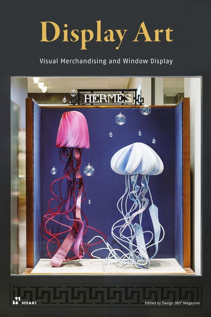 Display art: visual merchandising and window display