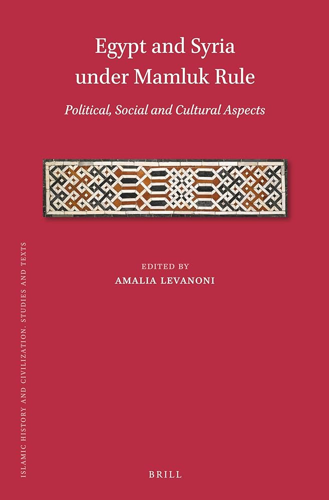 Egypt and Syria under Mamluk rule: political, social and cultural aspects