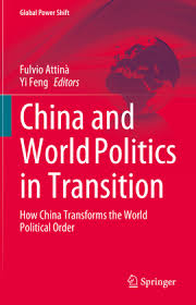 China and world politics in transition: how China transforms the world political order