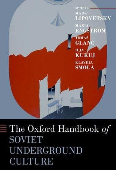 The Oxford handbook of Soviet Underground Culture